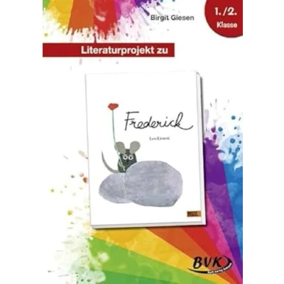 Abbildung von Literaturprojekt zu &quot;Frederick&quot;: 1./2. Klasse (BVK Literaturprojekte: Lesebegleitmaterial für den Deutschunterricht)