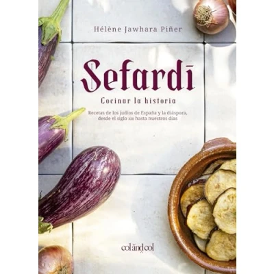 Abbildung von Sefardí. Cocinar la historia: Recetas de los judíos España y diáspora, desde el siglo XIII hasta nuestros días (Comerse mundo, Band 3)