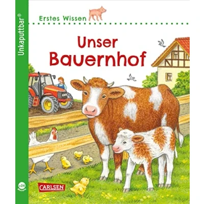 Abbildung von Unkaputtbar: Erstes Wissen: Unser Bauernhof: Ein Sachbuch für Kinder ab 2 Jahren