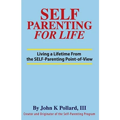 Abbildung von SELF Parenting For Life: Living A Lifetime from the Point of View