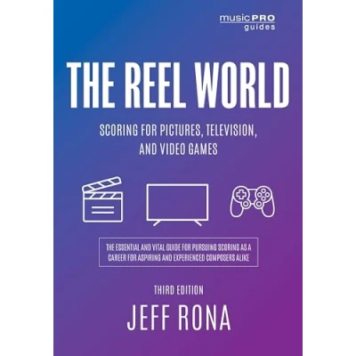 Abbildung von The Reel World: Scoring for Pictures, Television, and Video Games (Music Pro Guides)