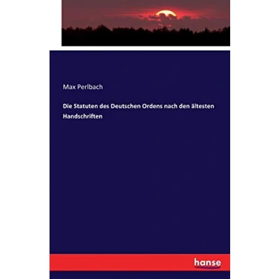 Abbildung von Die Statuten des Deutschen Ordens nach den ältesten Handschriften