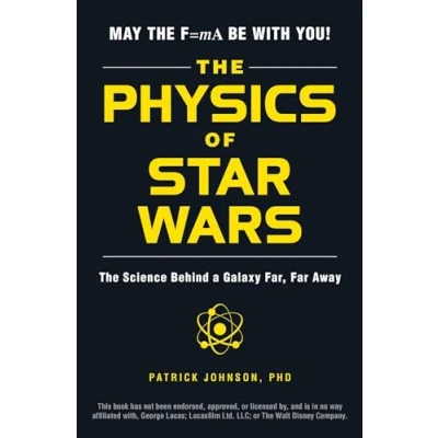 Abbildung von The Physics of Star Wars: Science Behind a Galaxy Far, Far Away
