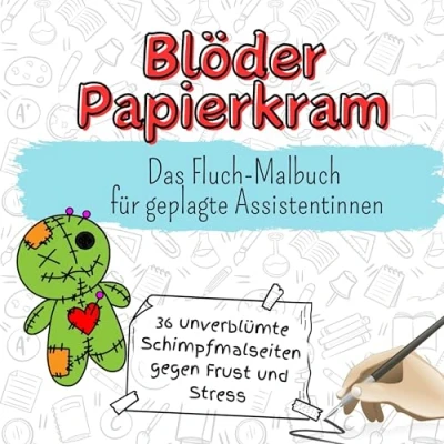 Abbildung von Blöder Papierkram 36 unverblümte Schimpfmalseiten gegen Frust und Stress: Das Fluch Malbuch für geplagte Assisteninnen