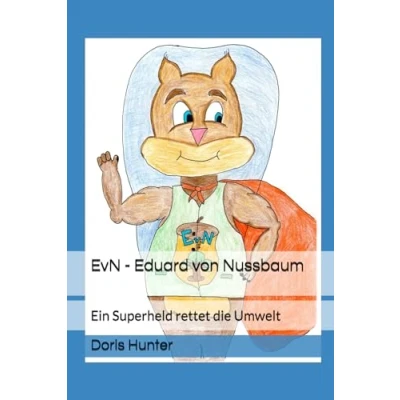 Abbildung von EvN Eduard von Nussbaum: Ein Superheld rettet die Umwelt