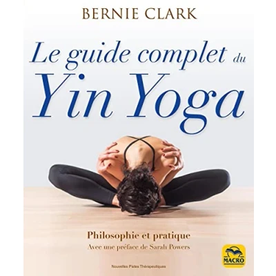 Abbildung von Le guide complet du yin yoga: Philosophie et pratique