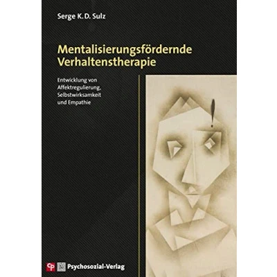 Abbildung von Mentalisierungsfördernde Verhaltenstherapie: Entwicklung von Affektregulierung, Selbstwirksamkeit und Empathie (CIP Medien)