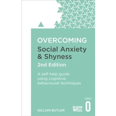 Abbildung von Overcoming Social Anxiety and Shyness, 2nd Edition: A self help guide using cognitive behavioural techniques