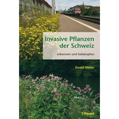 Abbildung von Invasive Pflanzen der Schweiz: erkennen und bekämpfen