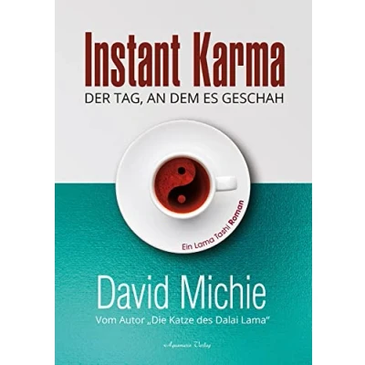 Abbildung von Instant Karma Der Tag an dem es geschah: Vom Autor: &quot;Die Katze des Dalai Lama&quot;. Ein Lama Tashi Roman