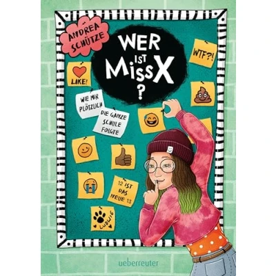 Abbildung von Wer ist Miss X?: Wie mir plötzlich die ganze Schule folgte