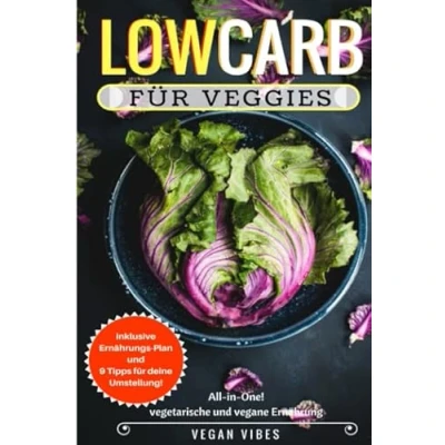 Abbildung von Low Carb für Veggies Kohlenhydratfreie Rezepte Vegetarier und Veganer inkl. Diätplan