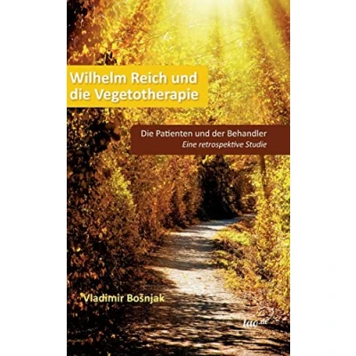 Abbildung von Wilhelm Reich und Die Vegetotherapie: Patienten der Behandler Eine retrospektive Studie
