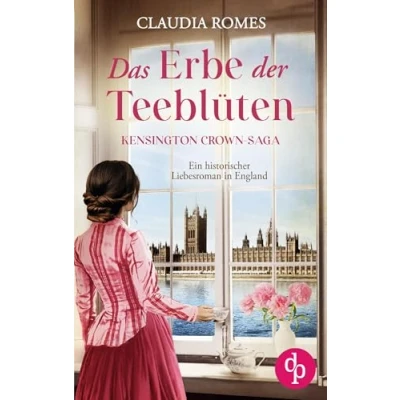 Abbildung von Das Erbe der Teeblüten: Ein historischer Liebesroman in England