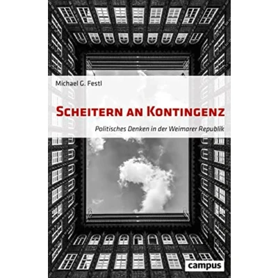 Abbildung von Scheitern an Kontingenz: Politisches Denken in der Weimarer Republik