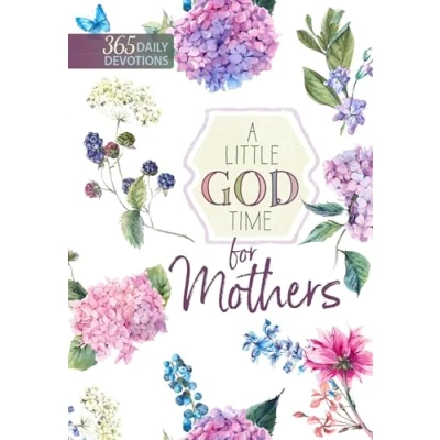 Abbildung von A Little God Time for Mothers: 365 Daily Devotions