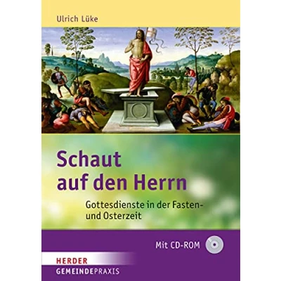 Abbildung von Schaut auf den Herrn: Gottesdienste in der Fasten und Osterzeit