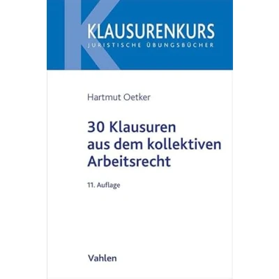 Abbildung von 30 Klausuren aus dem kollektiven Arbeitsrecht (Klausurenkurs)