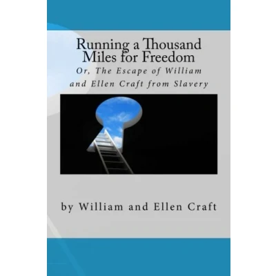 Abbildung von Running a Thousand Miles for Freedom: Or, The Escape of William and Ellen Craft from Slavery