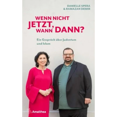 Abbildung von Wenn nicht jetzt, wann dann?: Ein Gespräch über Judentum und Islam