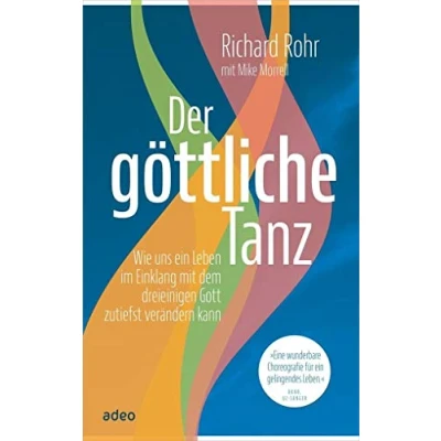 Abbildung von Der göttliche Tanz: Wie uns ein Leben im Einklang mit dem dreieinigen Gott zutiefst verändern kann.