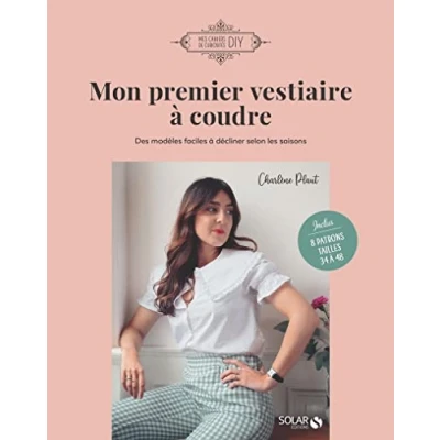 Abbildung von Mon premier vestiaire à coudre: Des modèles faciles décliner selon les saisons. 8 patrons tailles 34 38 inclus