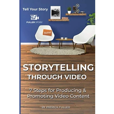 Abbildung von Storytelling Through Video: 7 Steps for Producing &amp; Promoting Video Content