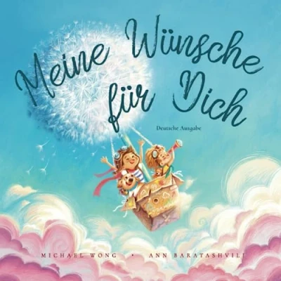 Abbildung von Meine Wünsche für Dich: Deutsche Ausgabe (I Wish You Happiness: German edition) (Die „Bedingungslose Liebe“ Reihe (Deutsche Ausgabe), Band 1)