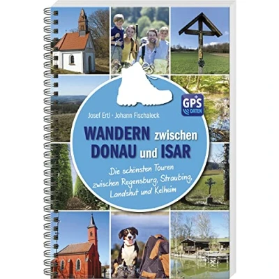 Abbildung von Wandern zwischen Donau und Isar: Die schönsten Touren Regensburg, Straubing, Landshut Kelheim