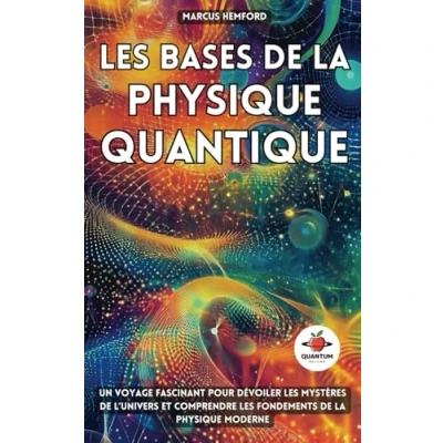 Abbildung von les Bases de la physique Quantique: Un voyage fascinant pour dévoiler mystères l’Univers et comprendre fondements moderne
