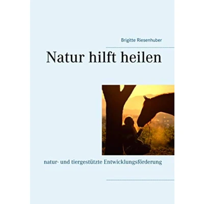 Abbildung von natur hilft heilen: und tiergestützte Entwicklungsförderung