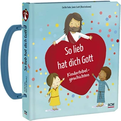 Abbildung von So lieb hat dich Gott: Kinderbibelgeschichten (Bilderbücher für 3 bis 6 Jährige)