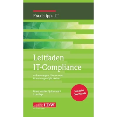 Abbildung von Leitfaden IT Compliance, 2. Auflage: Anforderungen, Chancen und Umsetzungsmöglichkeiten (IDW Praxistipps IT: Digitalisierungshilfe für Wirtschaftsprüfer)