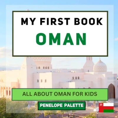 Abbildung von My First Book Oman: All About Oman For Kids (My World Edition, Band 102)