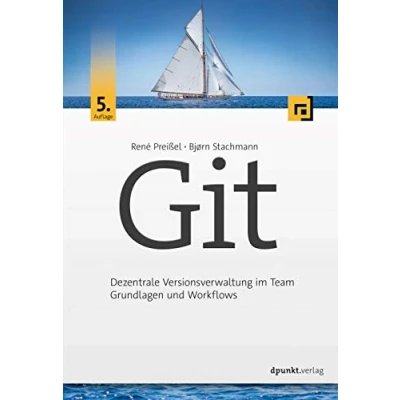 Abbildung von Git: Dezentrale Versionsverwaltung im Team Grundlagen und Workflows