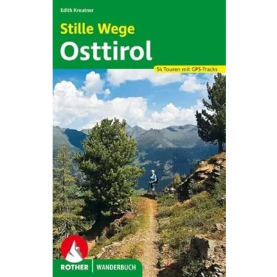 Abbildung von Stille Wege Osttirol: 54 Touren mit GPS Tracks (Rother Wanderbuch)