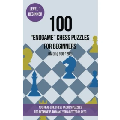 Abbildung von 100 “End Game chess puzzles for beginners (Rating 900 1200): real life tactics to make you a better player