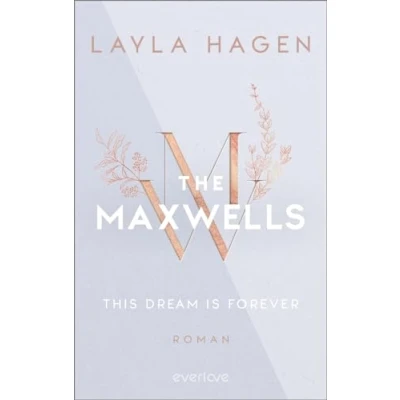 Abbildung von This Dream is Forever (The Maxwells 3): Roman Prickelnde Romance über einen Scheidungsanwalt, der die große Liebe findet