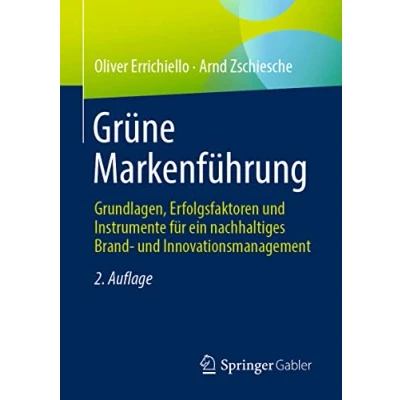 Abbildung von Grüne Markenführung: Grundlagen, Erfolgsfaktoren und Instrumente für ein nachhaltiges Brand Innovationsmanagement