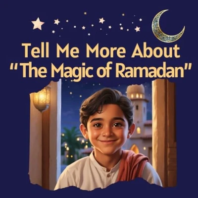 Abbildung von Tell Me More About the Magic of Ramadan: Your child&#039;s first Ramadan islamic book for kids a story Ramadan.
