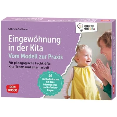 Abbildung von Eingewöhnung in der Kita. Vom Modell zur Praxis: Für pädagogische Fachkräfte, Kita Teams und Elternarbeit. 46 Methodenkarten mit Basisinformationen ... Teamentwicklung &amp; Qualitätsmanagement)
