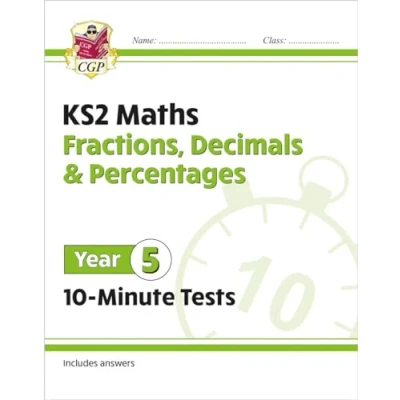 Abbildung von KS2 Year 5 Maths 10 Minute Tests: Fractions, Decimals &amp; Percentages (CGP Maths)
