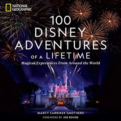 Abbildung von 100 Disney Adventures of a Lifetime: Magical Experiences From Around the World