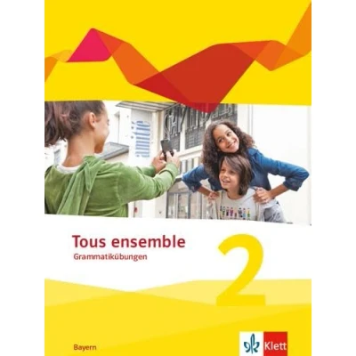 Abbildung von Tous ensemble 2. Ausgabe Bayern: Grammatikübungen Lernjahr (Tous ensemble. Bayern ab 2019)