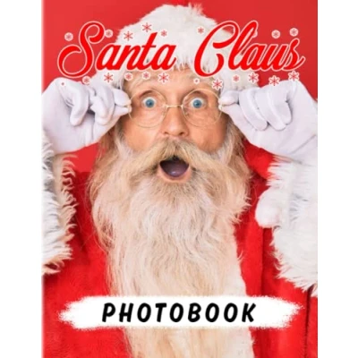 Abbildung von Santa Claus Photobook: An Amazing With Adorable Pictures Of Father Chritmas For Teens To Relaxation And Decor As Gifts 40 High Quality Pages Stress Relief
