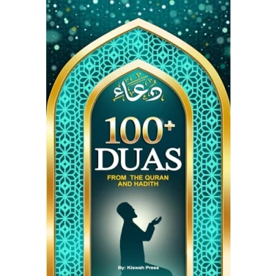 Abbildung von 100+ Duas from The Quran and Hadith: A Guide to Supplication Prayer in Islam, Holy Qur&#039;an &amp; Sunnah: Islamic Dua Book Adhkar with Transliteration Translation for All Muslims