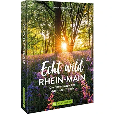 Abbildung von Ausflüge Rhein Main: Echt wild Die Natur entdecken abseits des Trubels