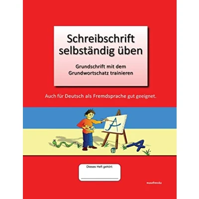 Abbildung von Schreibschrift selbständig üben: Grundschrift mit dem Grundwortschatz trainieren