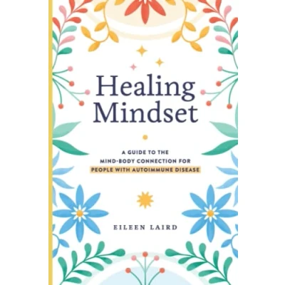 Abbildung von Healing Mindset: A Guide to the Mind Body Connection for People with Autoimmune Disease