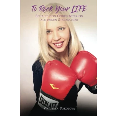 Abbildung von To Rock Your LIFE: Schalte dein Gehirn öfter ein als deinen Staubsauger